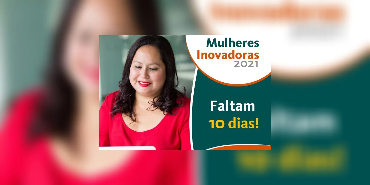 Inscrições abertas para o Prêmio Mulheres Inovadoras 2021