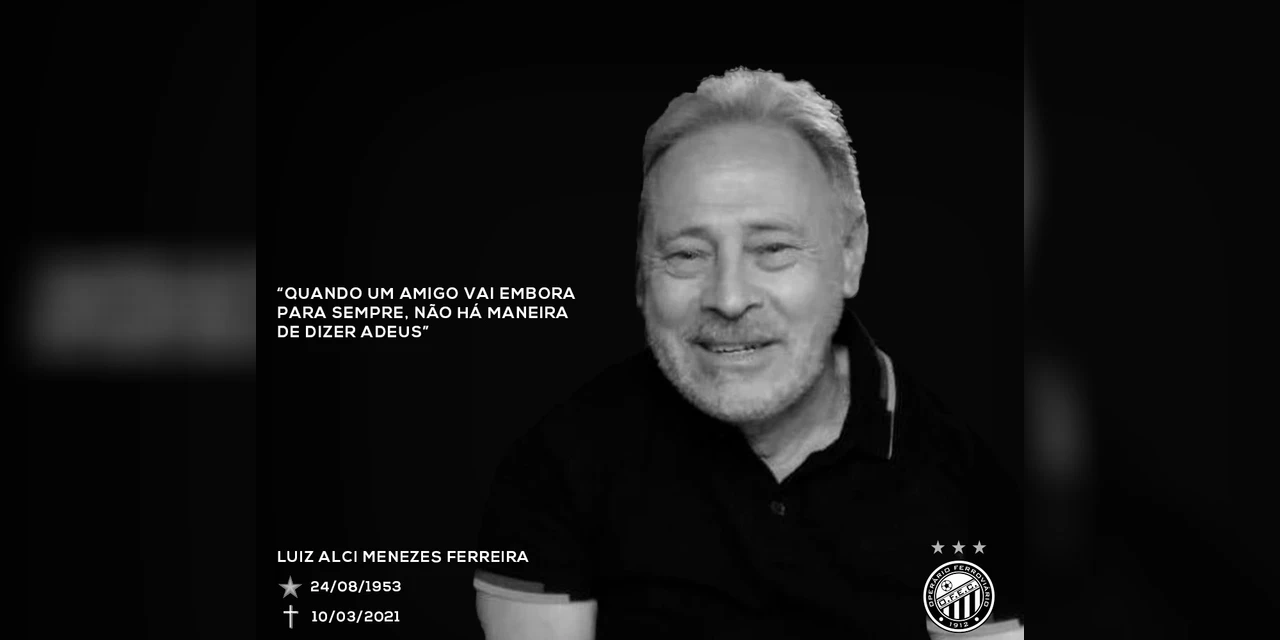 Operário lamenta falecimento de Luiz Alci Menezes Ferreira, vítima da COVID-19