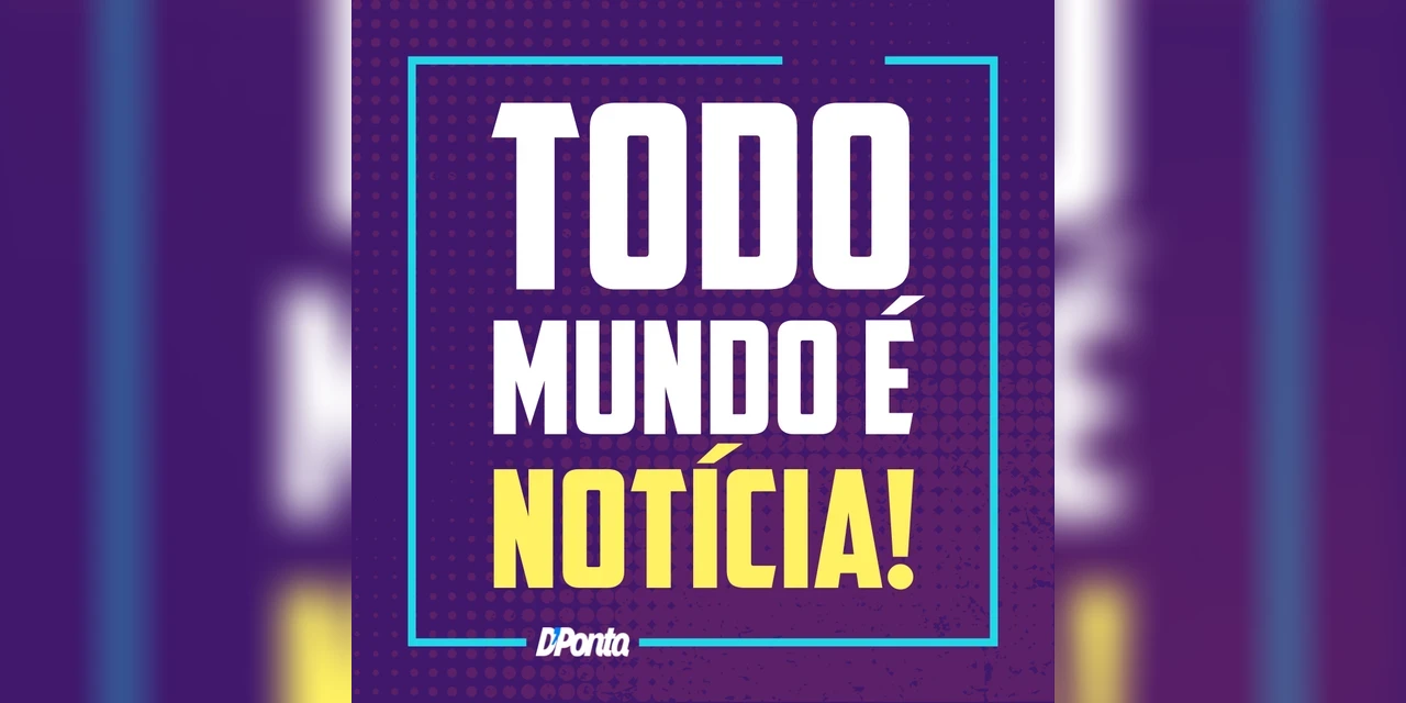 'Todo Mundo É Notícia' é a nova coluna do D'Ponta News