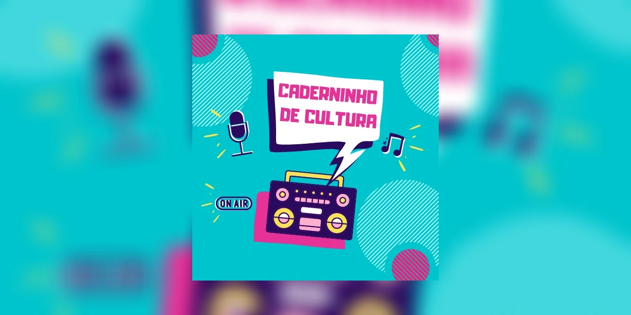Série de programas "Caderninho de Cultura" destaca múltiplos espaços culturais