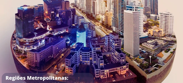 "Regiões Metropolitanas: Como integrar políticas públicas às expectativas das pessoas", por Lúcio Olivo Rosas