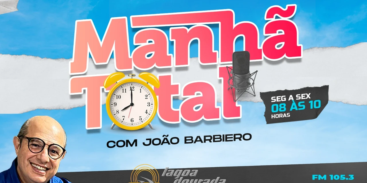 Ao vivo: Programa Manhã Total, com João Barbiero – Rádio Lagoa Dourada FM (16/02)