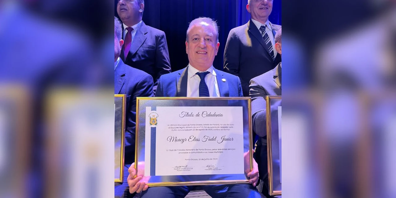 Deputado Moacyr Fadel recebe o título de Cidadão Honorário de Ponta Grossa