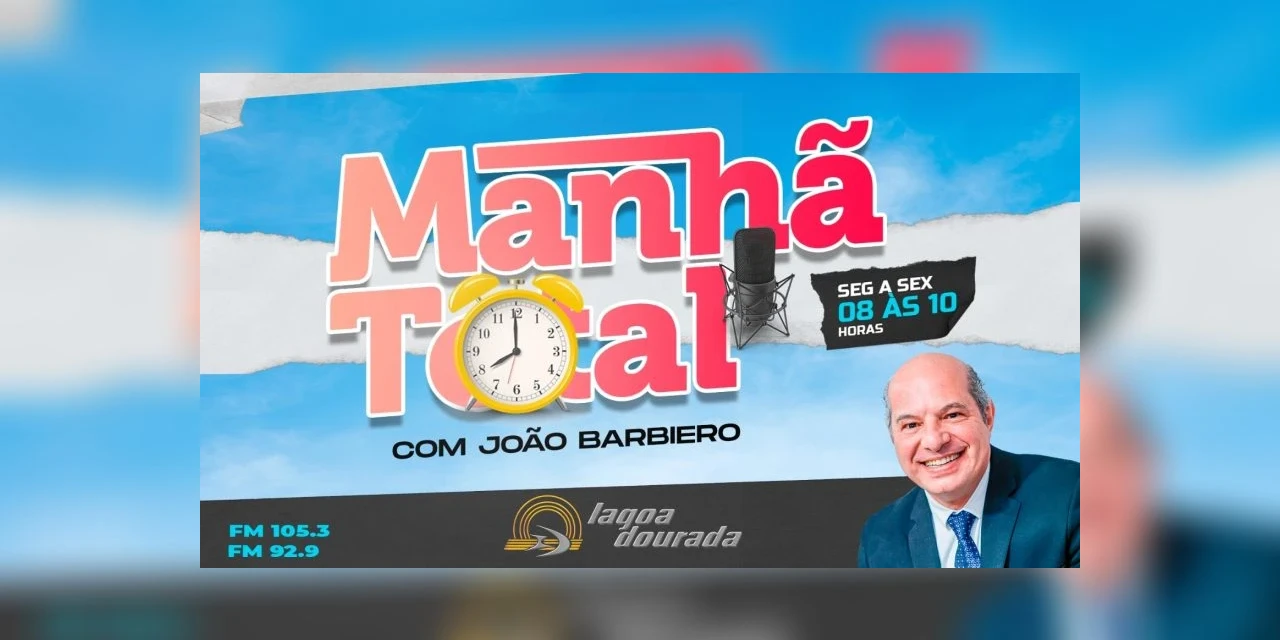 Ao vivo: Programa Manhã Total, com João Barbiero – Rádio Lagoa Dourada FM (02/10)