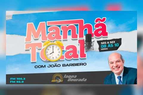 Ao vivo: Programa Manhã Total, com João Barbiero – Rádio Lagoa Dourada FM (07/10)